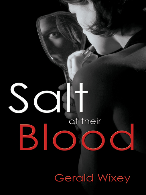 Title details for Salt of Their Blood by Gerald Wixey - Available